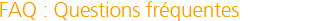 FAQ : Questions fréquentes