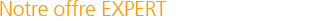 Offre EXPERT